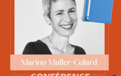 CONFÉRENCE – MARION MULLER-COLARD – CROIRE QU’EST-CE QUE ÇA CHANGE?